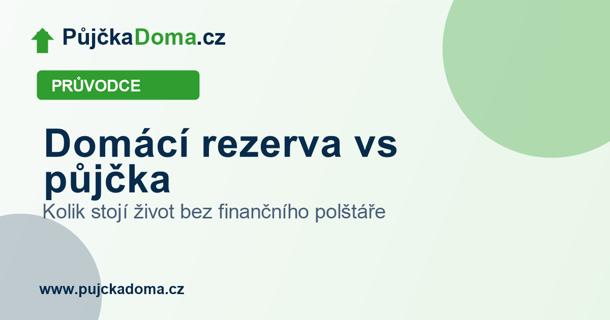 Domácí rezerva vs půjčka: Kolik stojí život bez finančního polštáře? | PůjčkaDoma.cz