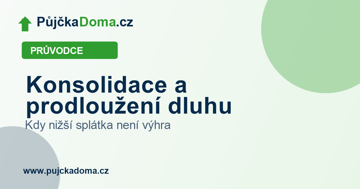 Kdy je konsolidace jen převlečené prodloužení dluhu | PůjčkaDoma.cz
