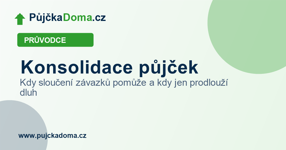 Konsolidace půjček: kdy se vyplatí a kdy ji banka zamítne | PůjčkaDoma.cz