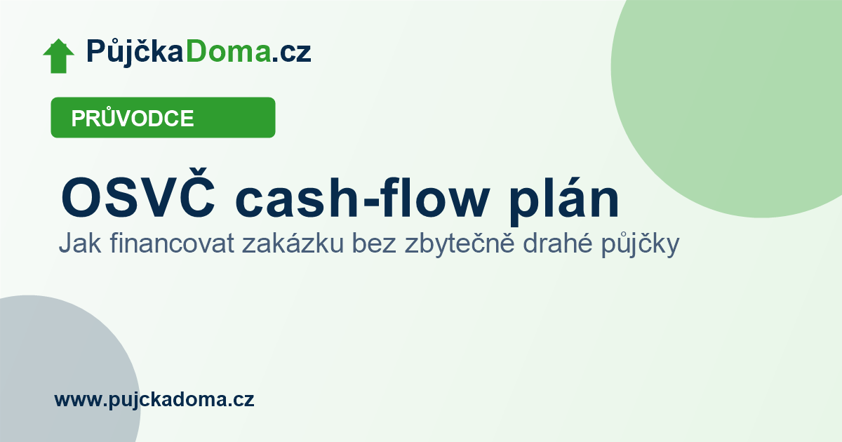 OSVČ cash-flow plán: jak financovat zakázku bez zbytečně drahé půjčky | PůjčkaDoma.cz