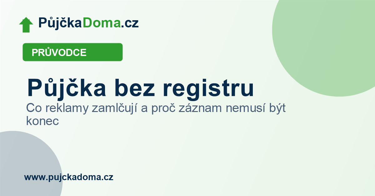 Půjčka bez registru: existuje, nebo je to jen lákadlo? | PůjčkaDoma.cz